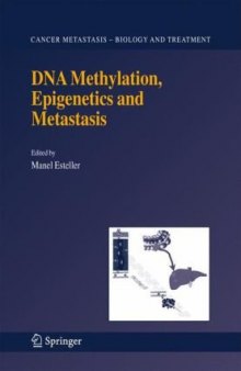 DNA Methylation, Epigenetics and Metastasis (Cancer Metastasis - Biology and Treatment)