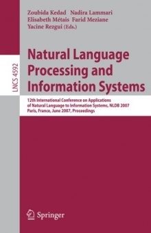 Natural Language Processing and Information Systems: 12th International Conference on Applications of Natural Language to Information Systems, NLDB 2007, ... Applications, incl. Internet Web, and HCI)