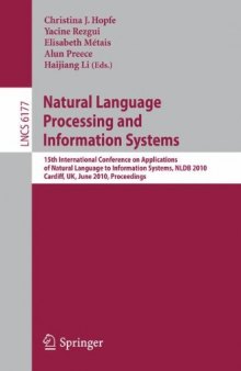 Natural Language Processing and Information Systems: 15th International Conference on Applications of Natural Language to Information Systems, NLDB 2010, Cardiff, UK, June 23-25, 2010. Proceedings
