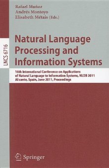 Natural Language Processing and Information Systems: 16th International Conference on Applications of Natural Language to Information Systems, NLDB 2011, Alicante, Spain, June 28-30, 2011. Proceedings
