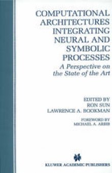 Computational Architectures Integrating Neural And Symbolic Processes: A Perspective on the State of the Art