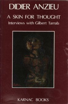 A skin for thought : interviews with Gilbert Tarrab on psychology and psychoanalysis