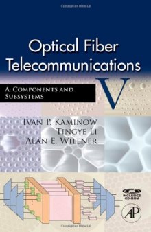 Optical Fiber Telecommunications Volume A, Fifth Edition: Components and Subsystems (Optics and Photonics Series)