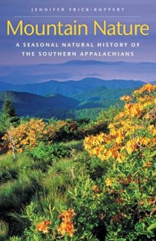 Mountain nature : a seasonal natural history of the Southern Appalachians