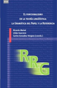 El funcionalismo en la teoría lingüística - la Gramática del Papel y la Referencia : introducción, avances y aplicaciones