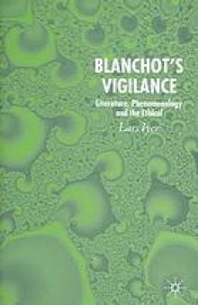 Blanchot's vigilance : literature, phenomenology, and the ethical