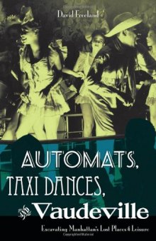 Automats, Taxi Dances, and Vaudeville: Excavating Manhattan's Lost Places of Leisure