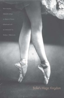 Ballet's Magic Kingdom: Selected Writings on Dance in Russia, 1911-1925