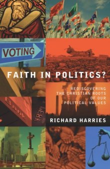 Faith in Politics? Rediscovering the Christian Roots of our Political Values 