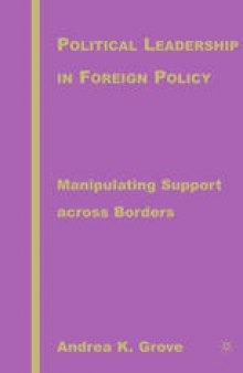 Political Leadership in Foreign Policy: Manipulating Support Across Borders