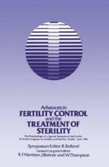 Advances in Fertility Control and the Treatment of Sterility: The Proceedings of a Special Symposium held at the XIth World Congress on Fertility and Sterility, Dublin, June 1983