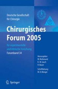 Chirurgisches Forum 2005: für experimentelle und klinische Forschung 122. Kongress der Deutschen Gesellschaft für Chirurgie Berlin, 05.04.–08.04.2005