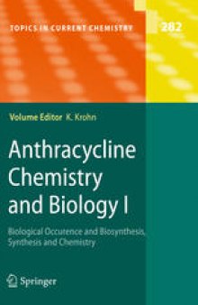 Anthracycline Chemistry and Biology I: Biological Occurence and Biosynthesis, Synthesis and Chemistry