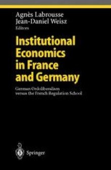 Institutional Economics in France and Germany: German Ordoliberalism versus the French Regulation School