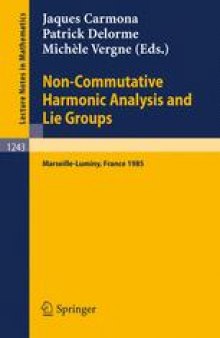 Non-Commutative Harmonic Analysis and Lie Groups: Proceedings of the International Conference held in Marseille-Luminy, June 24–29, 1985