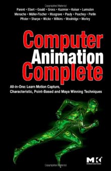 Computer animation complete [electronic resource] : all-in-one : learn motion capture, characteristic, point-based, and Maya winning techniques