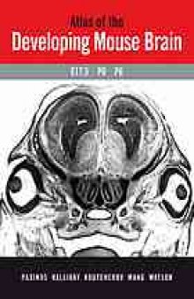 Atlas of the developing mouse brain : at E17.5, PO, and P6