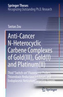 Anti-Cancer N-Heterocyclic Carbene Complexes of Gold(III), Gold(I) and Platinum(II): Thiol “Switch-on” Fluorescent Probes, Thioredoxin Reductase Inhibitors and Endoplasmic Reticulum Targeting Agents