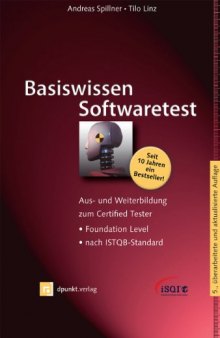 Basiswissen Softwaretest: Aus- und Weiterbildung zum Certified Tester - Foundation Level nach ISTQB-Standard