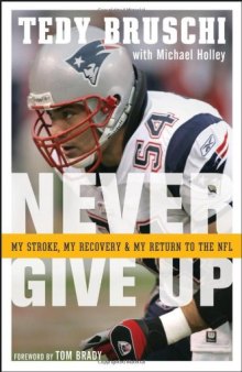 Never Give Up: My Stroke, My Recovery & My Return to the NFL