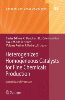 Heterogenized Homogeneous Catalysts for Fine Chemicals Production: Materials and Processes
