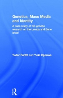 Genetics, Mass Media and Identity: A Case Study of the Genetic Research on the Lemba and Bene Israel