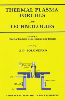 Thermal plasma torches and technologies. / Volume 1, Plasma torches, basic studies and design