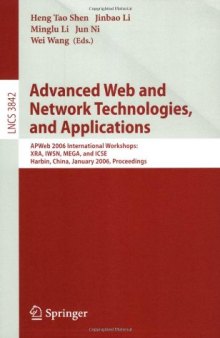 Advanced Web and Network Technologies, and Applications: APWeb 2006 International Workshops: XRA, IWSN, MEGA, and ICSE, Harbin, China, January 16-18, 2006. Proceedings