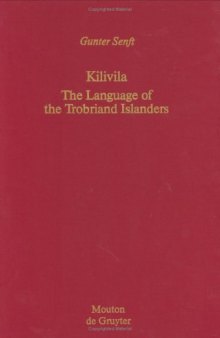 Kilivila: The Language of the Trobriand Islanders (Mouton Grammar Library)  