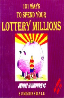101 Ways to Spend Your Lottery Millions