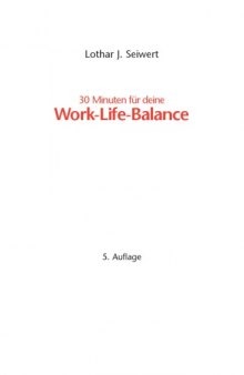 30 Minuten für mehr Zeit-Balance mit Life-Leadership Konzept. 5. Auflage