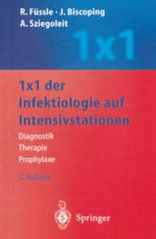 1 x 1 der Infektiologie auf Intensivstationen: Diagnostik — Therapie — Prophylaxe