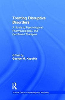 Treating Disruptive Disorders: A Guide to Psychological, Pharmacological, and Combined Therapies
