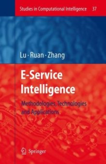 E-Service Intelligence: Methodologies, Technologies and Applications (Studies in Computational Intelligence, Volume 37)