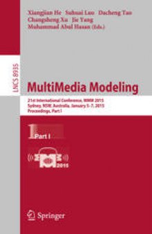 MultiMedia Modeling: 21st International Conference, MMM 2015, Sydney,NSW, Australia, January 5-7, 2015, Proceedings, Part I