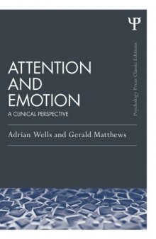 Attention and Emotion (Classic Edition): A clinical perspective (Psychology Press & Routledge Classic Editions)