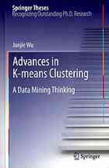 Advances in K-means Clustering: a Data Mining Thinking