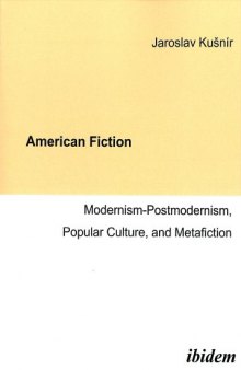 American Fiction: Modernism-Postmodernism, Popular Culture, and Metafiction
