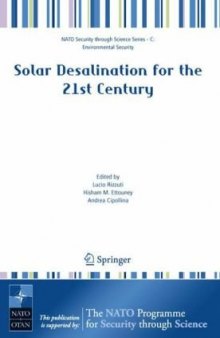 Solar Desalination for the 21st Century: A Review of Modern Technologies and Researches on Desalination Coupled to Renewable Energies (NATO Science for ... Security Series C: Environmental Security)