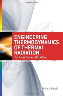 Engineering Thermodynamics of Thermal Radiation: for Solar Power Utilization