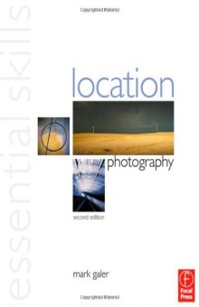 Location Photography: Essential Skills, Second Edition (Photography Essential Skills)