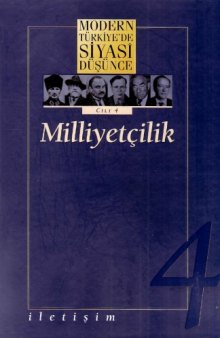Modern Turkiye'de Siyasi Dusunce (Cilt 4: Milliyetcilik)