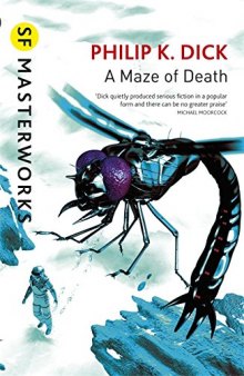 A Maze of Death (SF Masterworks 63)