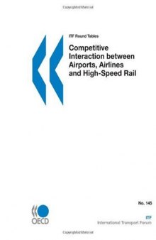 ITF Round Tables Competitive Interaction between Airports, Airlines and High-Speed Rail (International Transport Forum Round Tables) 