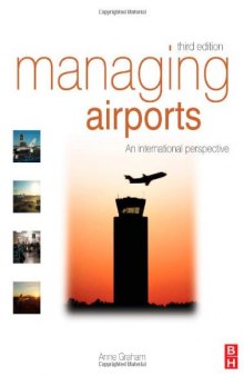 Managing Airports, Third Edition: An international perspective