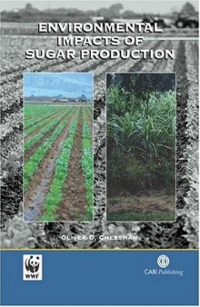 Environmental Impacts of Sugar Production: The Cultivation and Processing of Sugarcane and Sugar Beet (Cabi Publishing)