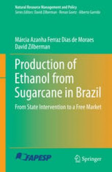 Production of Ethanol from Sugarcane in Brazil: From State Intervention to a Free Market