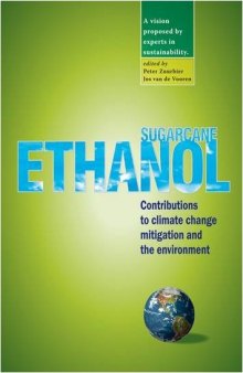 Sugarcane ethanol: Contributions to climate change mitigation and the environment