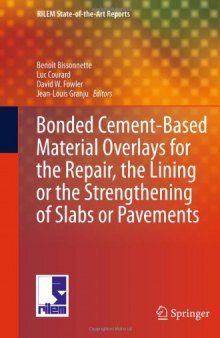 Bonded Cement-Based Material Overlays for the Repair, the Lining or the Strengthening of Slabs or Pavements: State-of-the-Art Report of the RILEM Technical Committee 193-RLS