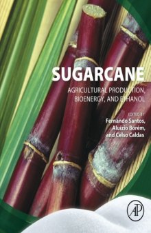 Sugarcane: Agricultural Production, Bioenergy and Ethanol